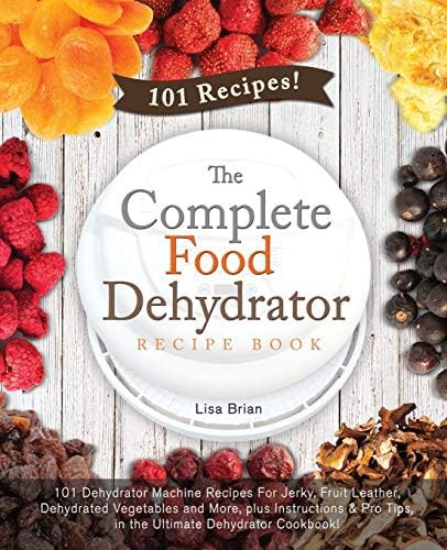 Complete dehydrator machine recipe book
