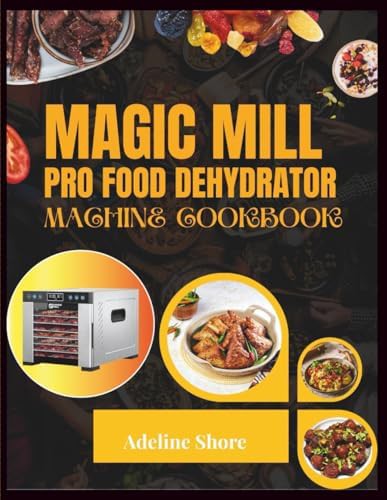 Magic Mill Pro dehydrator machine cookbook